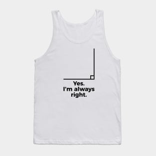 Yes I'm Always Right Math Teacher Funny tee Shirts Tank Top